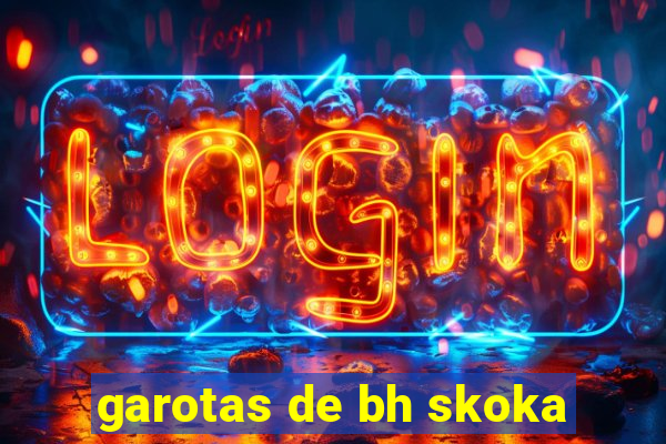 garotas de bh skoka